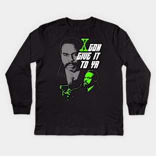 X Gon Give It To Ya Kids Long Sleeve T-Shirt